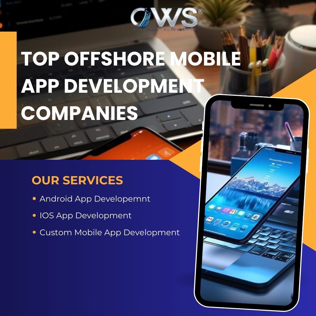 Top Offshore Mobile App Development Companies In India - Explore Now